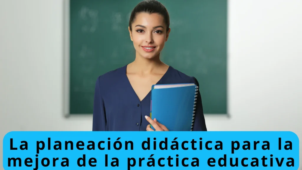 Planeación didáctica para la mejora de la práctica educativa